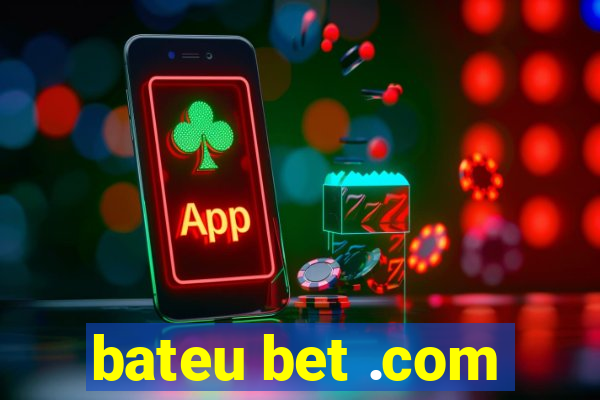 bateu bet .com